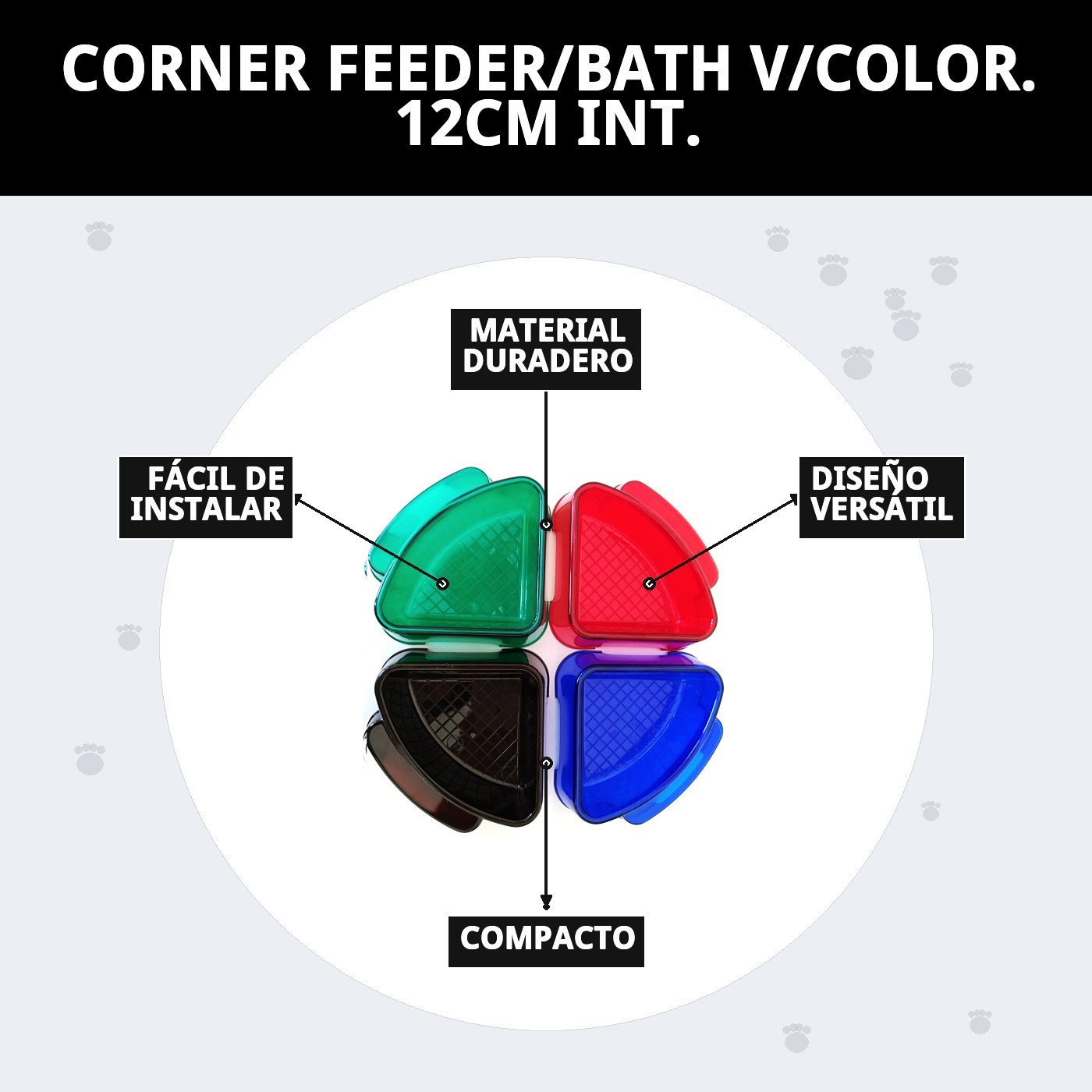 COMEDERO/BAÑERA ESQUIN.V/COLOR. 12CM INT.