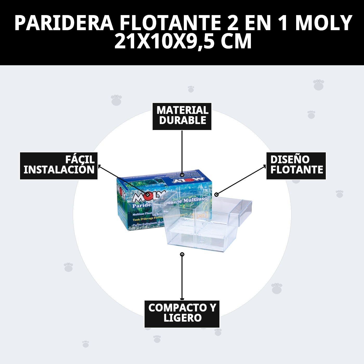 PARIDERA FLOTANTE 2 EN 1 MOLY 21X10X9,5 CM